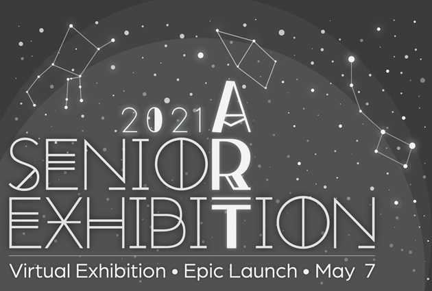 Senior Art Exhibition 2021 May 7-16, 2021 Fine Arts Instructional Center Rm. 112
