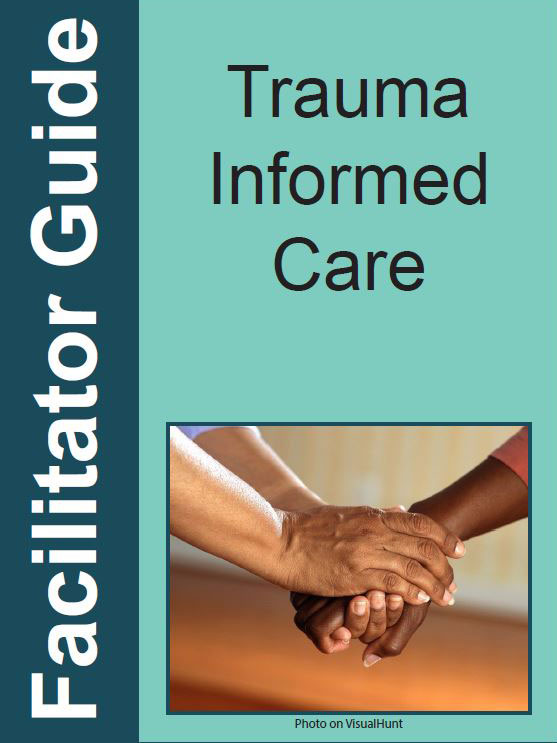Cover for Facilitator Guide for Trauma-Informed Care