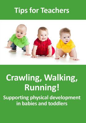 Crawling, Walking, Running: Supporting Physical Development in Babies and Toddlers