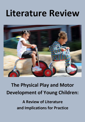 The Physical Play and Motor Development of Young Children: A Review of Literature and Implications for Practice