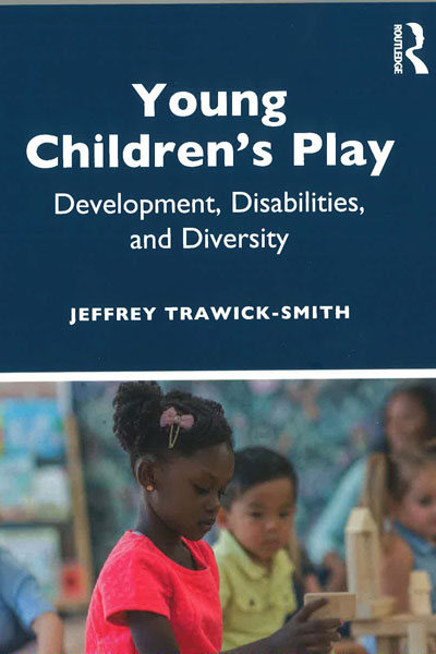 Book: Young Children's Play: Development, Disabilities, and Diversity by Jeffrey Trawick-Smith