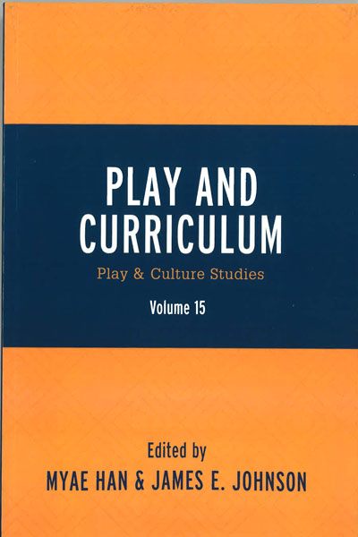  Play and Curriculum: Play & Culture Studies Volume 15 