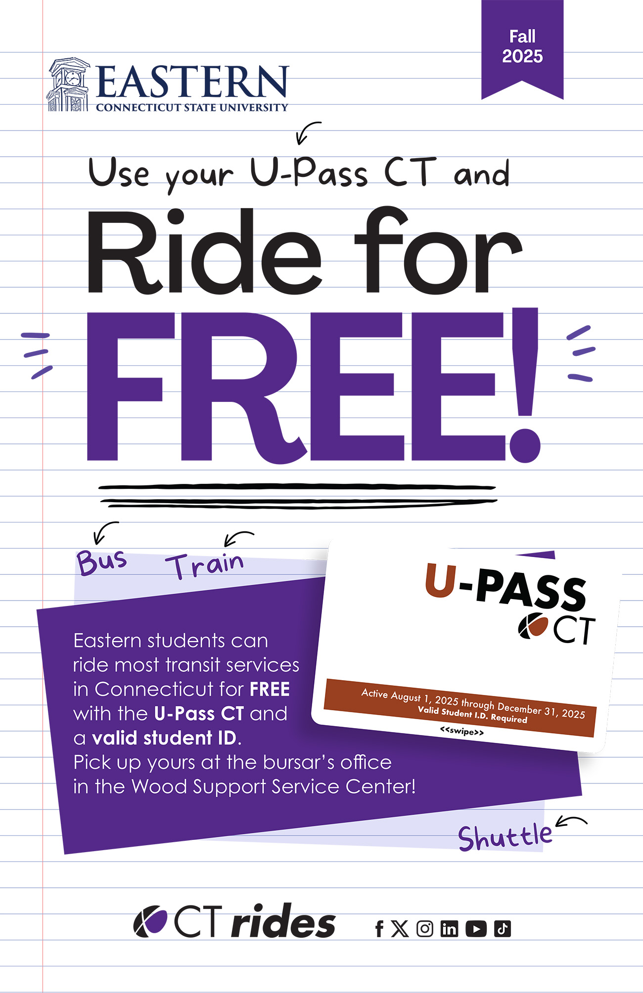 Use your U-Pass CT and Ride for Free! Bus, Train, Shuttle - Eastern students can ride most transit services in Connecticut for FREE with the U-Pass CT and a valid student ID. Pick up yours at the bursar's office in the Wood Support Service Center!