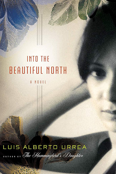 "Into the Beautiful North," by Luis Alberto Urrea. 